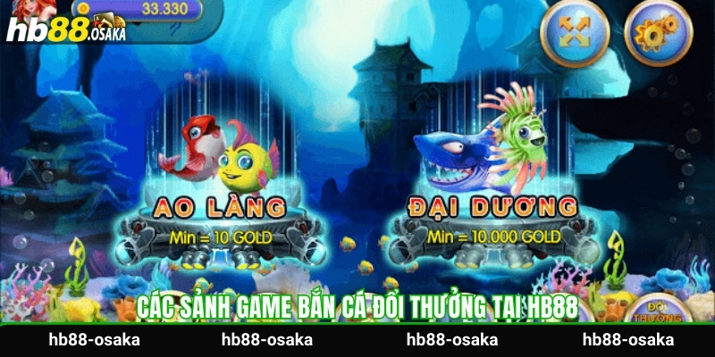 Các sảnh game bắn cá đổi thưởng tại HB88