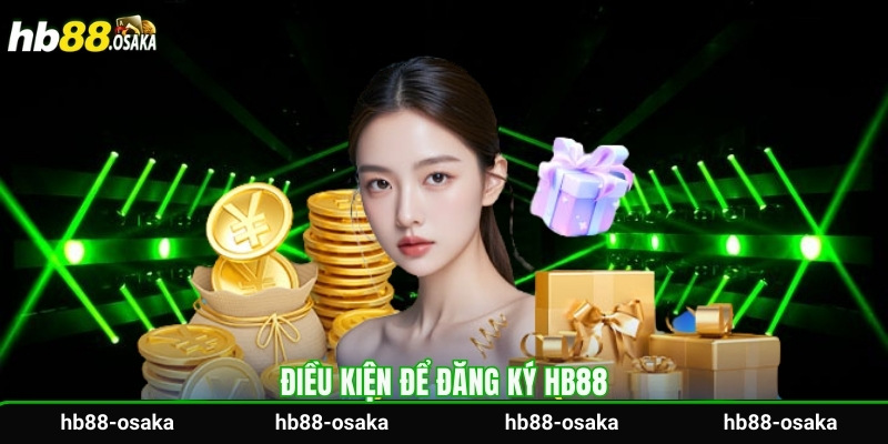 Điều kiện để đăng ký HB88