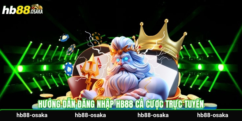 Hướng dẫn đăng nhập HB88 cá cược trực tuyến