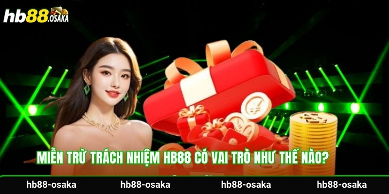 Miễn trừ trách nhiệm HB88 có vai trò như thế nào?