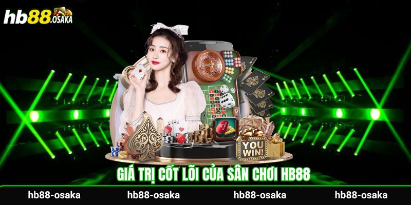 Giá trị cốt lõi của sân chơi HB88