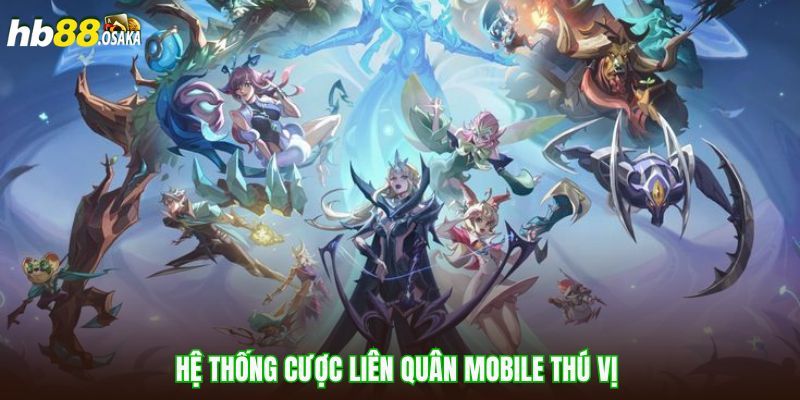 Hệ thống cược liên quân mobile thú vị