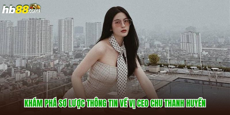 Những định hướng hay của CEO Hb88 Thanh Huyền