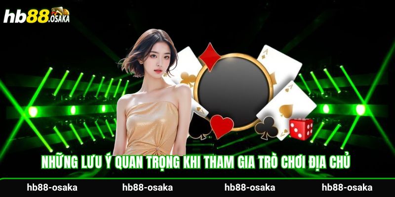 Những lưu ý quan trọng khi tham gia trò chơi địa chủ