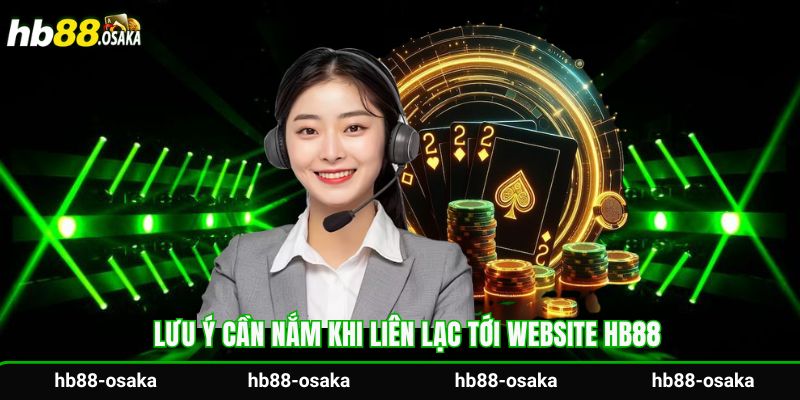 Lưu ý cần nắm khi liên lạc tới website Hb88