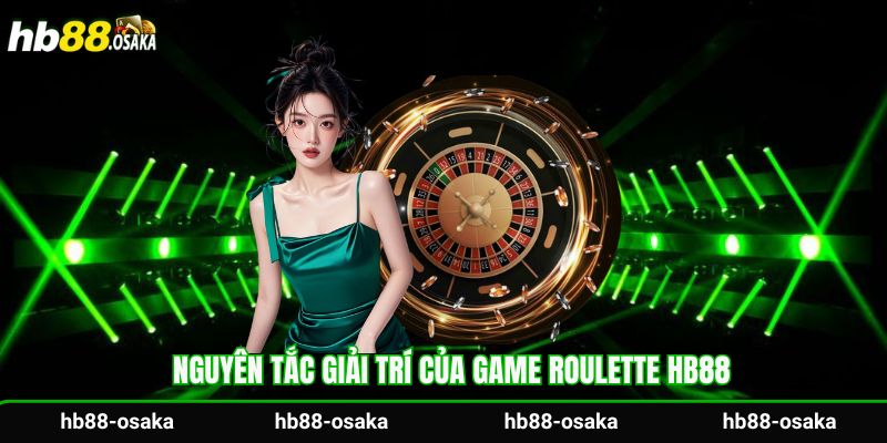 Nguyên tắc giải trí của game Roulette Hb88